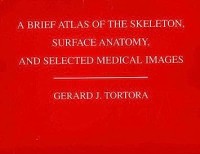 Image of A Brief Atlas of the Skeleton, Surface Anatomy and Selected Medical Images