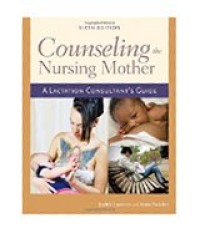 Image of Counseling the Nursing Mother: A Lactation Consultant's Guide
