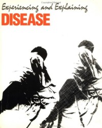 Image of Experiencing and Explanining Disease
