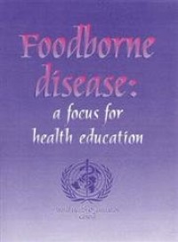 Image of Foodborne disease :a focus for health education.