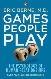 Image of Games people play: the psychology of human relationships