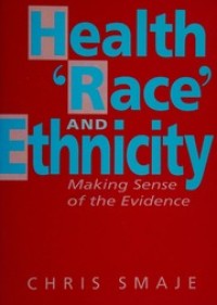 Image of Health, 'race', and ethnicity : making sense of the evidence