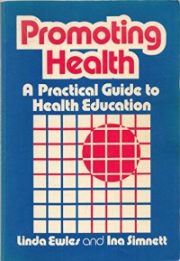 Image of Promoting health :a practical guide to health education