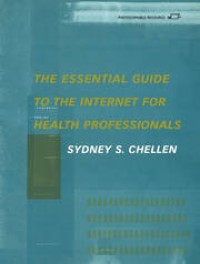 Image of The Essential Guide To The Internet For Health Professionals