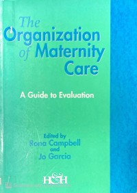 Image of The Organization of Maternity Care: A Guide to Evaluation