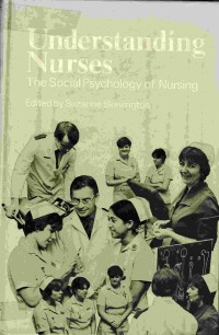 Image of Understanding nurses: the social psychology of nursing
